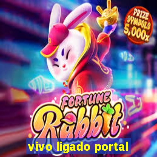 vivo ligado portal