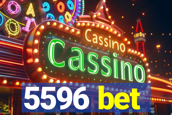 5596 bet