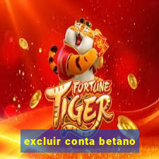 excluir conta betano