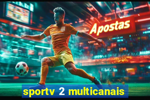 sportv 2 multicanais