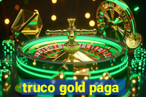 truco gold paga