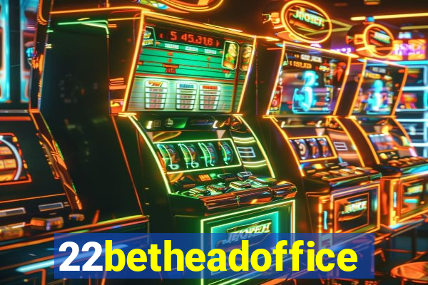 22betheadoffice