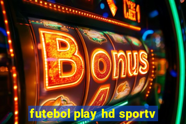 futebol play hd sportv