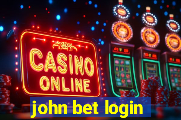 john bet login