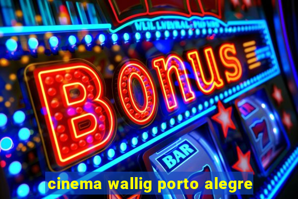 cinema wallig porto alegre