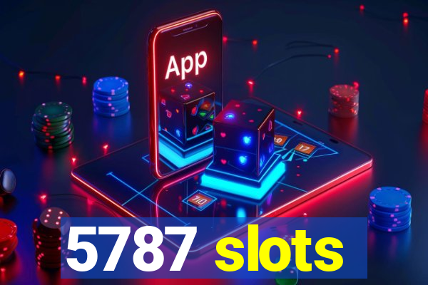 5787 slots