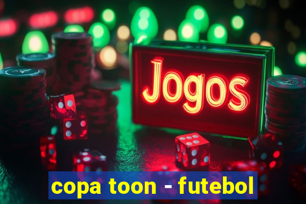 copa toon - futebol