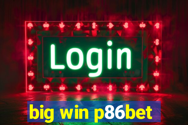 big win p86bet