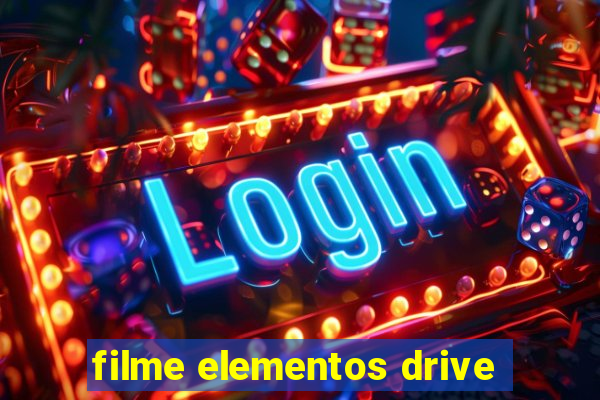 filme elementos drive