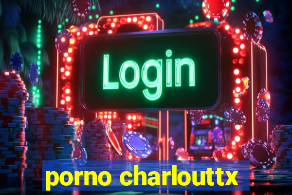 porno charlouttx