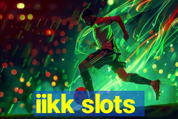 iikk slots