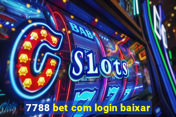 7788 bet com login baixar