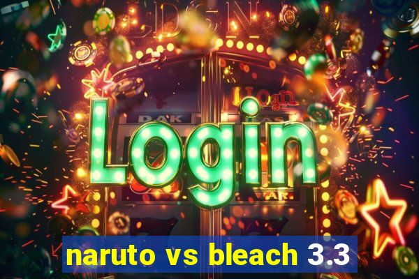 naruto vs bleach 3.3