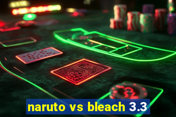 naruto vs bleach 3.3