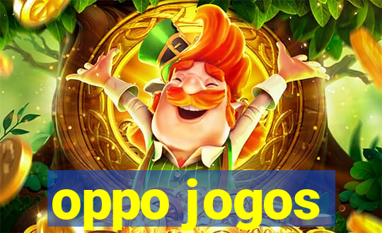 oppo jogos