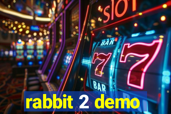 rabbit 2 demo