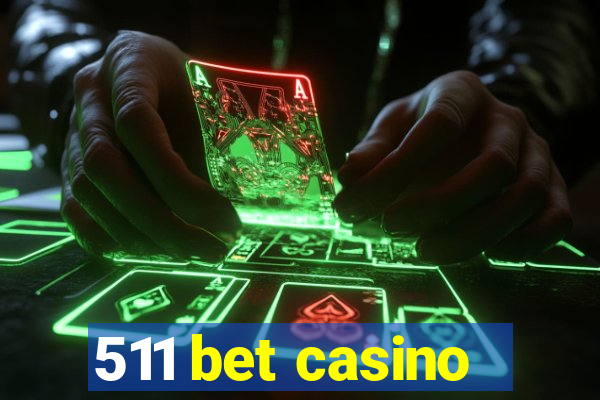 511 bet casino