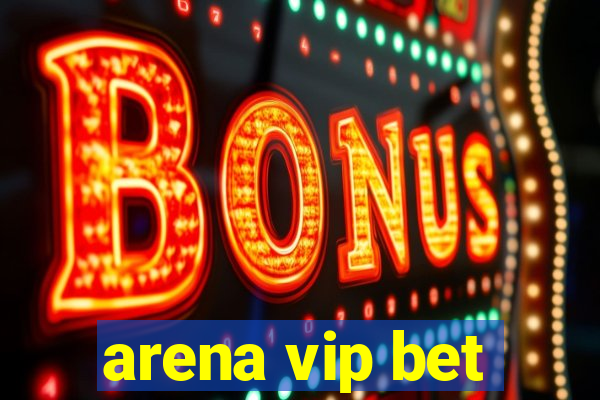 arena vip bet