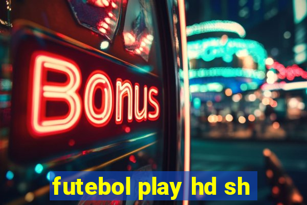 futebol play hd sh