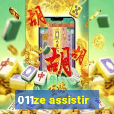 011ze assistir