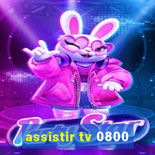 assistir tv 0800