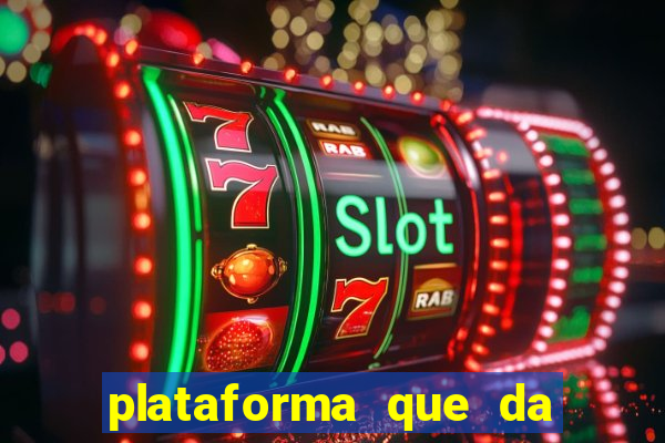 plataforma que da dinheiro no cadastro sem deposito