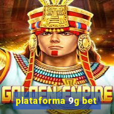 plataforma 9g bet