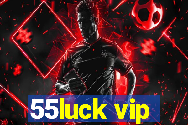 55luck vip