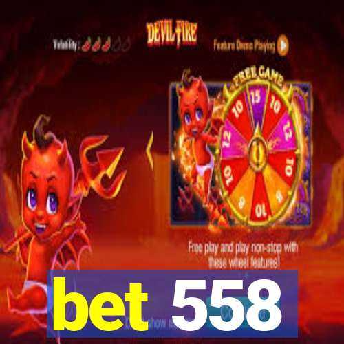 bet 558