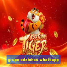 grupo cdzinhas whatsapp