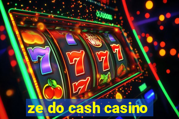 ze do cash casino