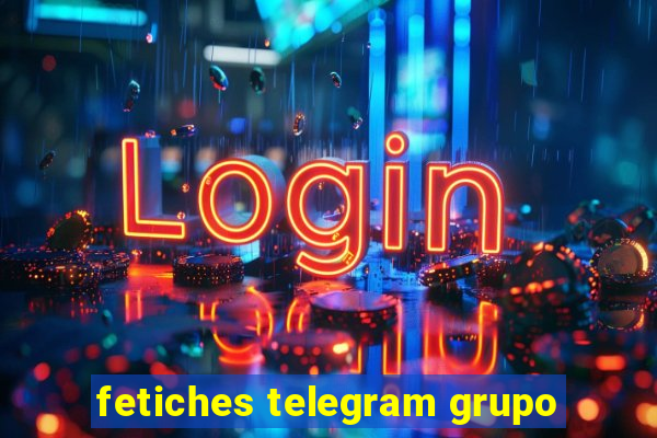 fetiches telegram grupo