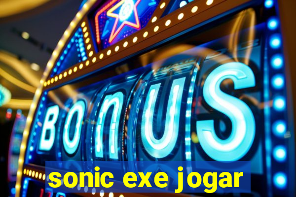 sonic exe jogar