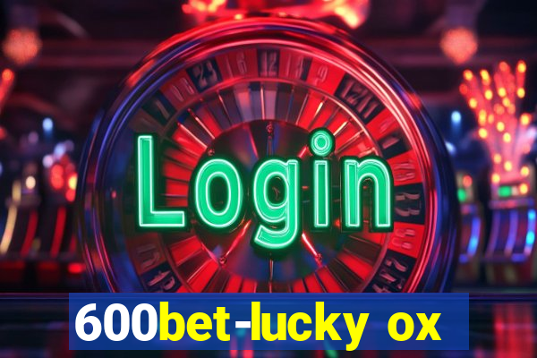 600bet-lucky ox