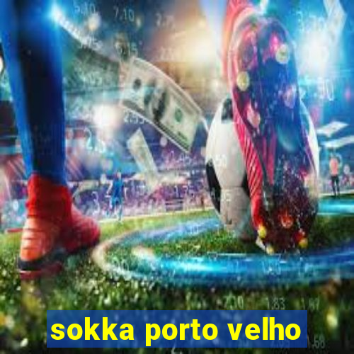 sokka porto velho