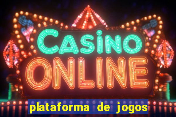 plataforma de jogos para ganhar dinheiro cassino