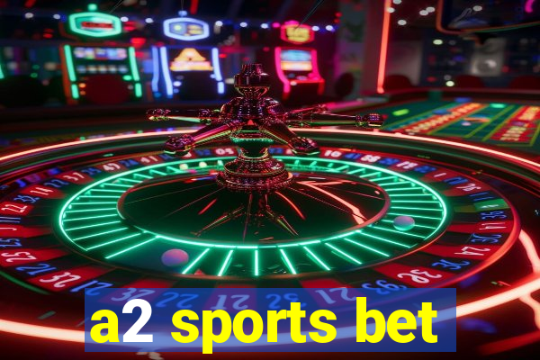 a2 sports bet