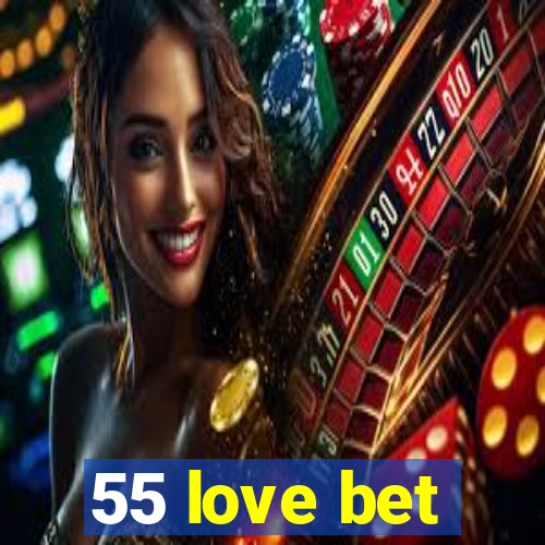 55 love bet