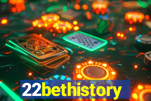 22bethistory