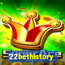 22bethistory