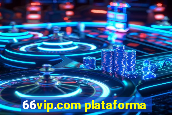 66vip.com plataforma