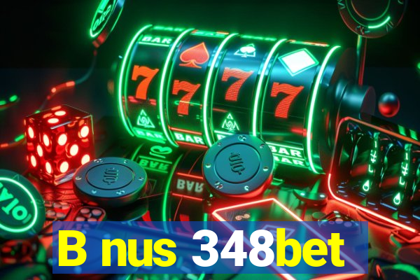 B nus 348bet