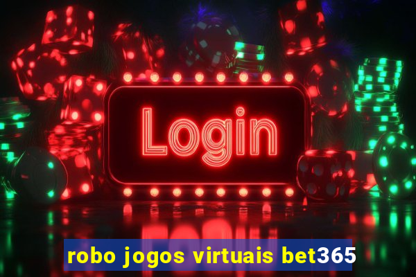 robo jogos virtuais bet365