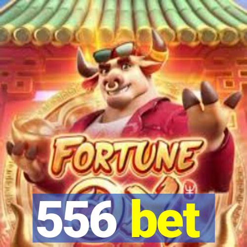 556 bet