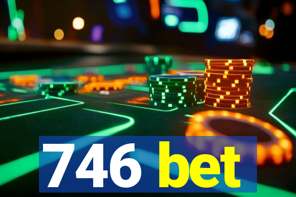 746 bet