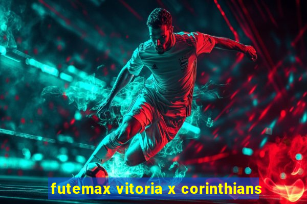 futemax vitoria x corinthians