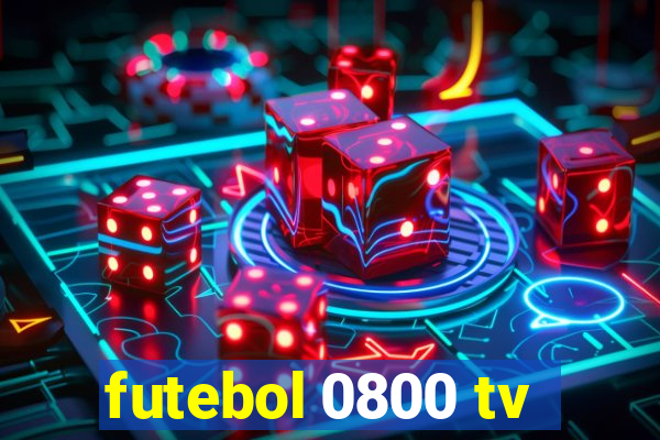 futebol 0800 tv