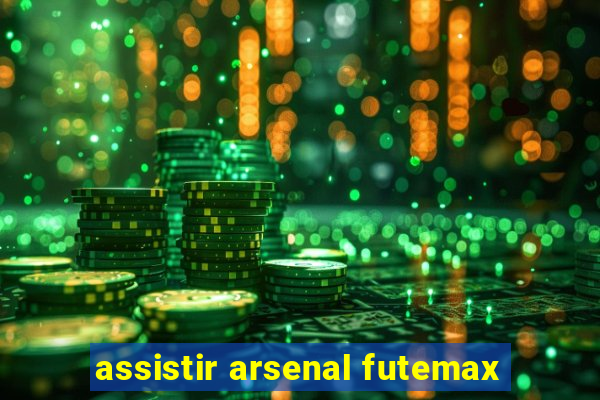 assistir arsenal futemax