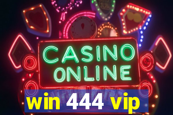 win 444 vip