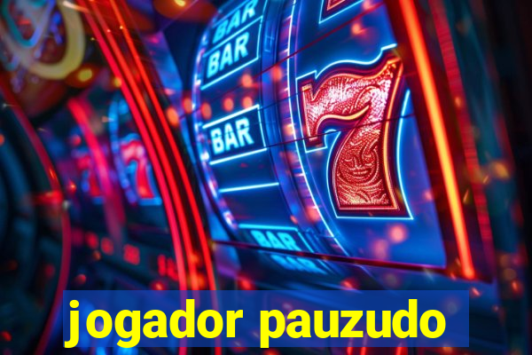 jogador pauzudo